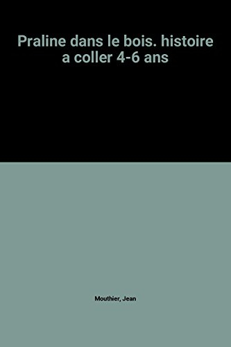 Praline dans le bois : histoire à coller : 4-6 ans