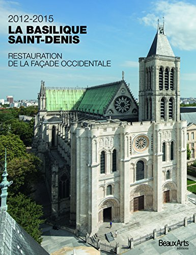 La basilique Saint-Denis : 2012-2015, restauration de la façade occidentale