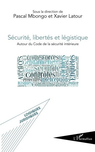 Sécurité, libertés et légistique : autour du Code de la sécurité intérieure