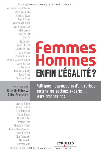 Femmes-hommes : enfin l'égalité ? : politiques, responsables d'entreprise, partenaires sociaux, expe