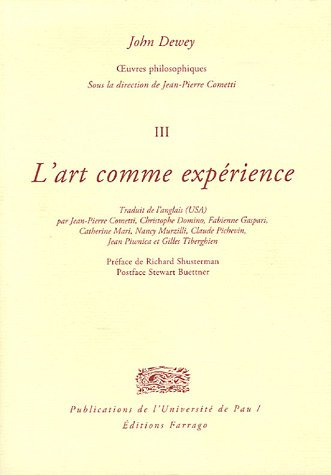 Oeuvres philosophiques. Vol. 3. L'art comme expérience : essai