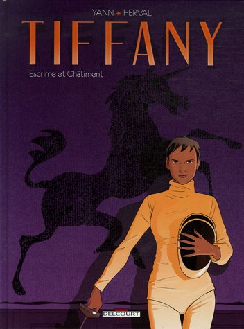 Tiffany. Vol. 1. Escrime et châtiment
