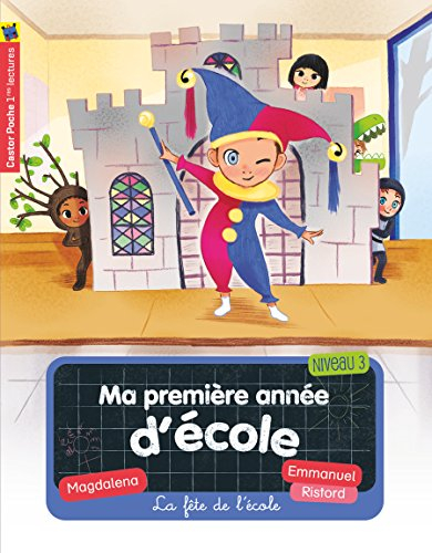 Je suis en CP. Vol. 6. La fête de l'école : niveau 3