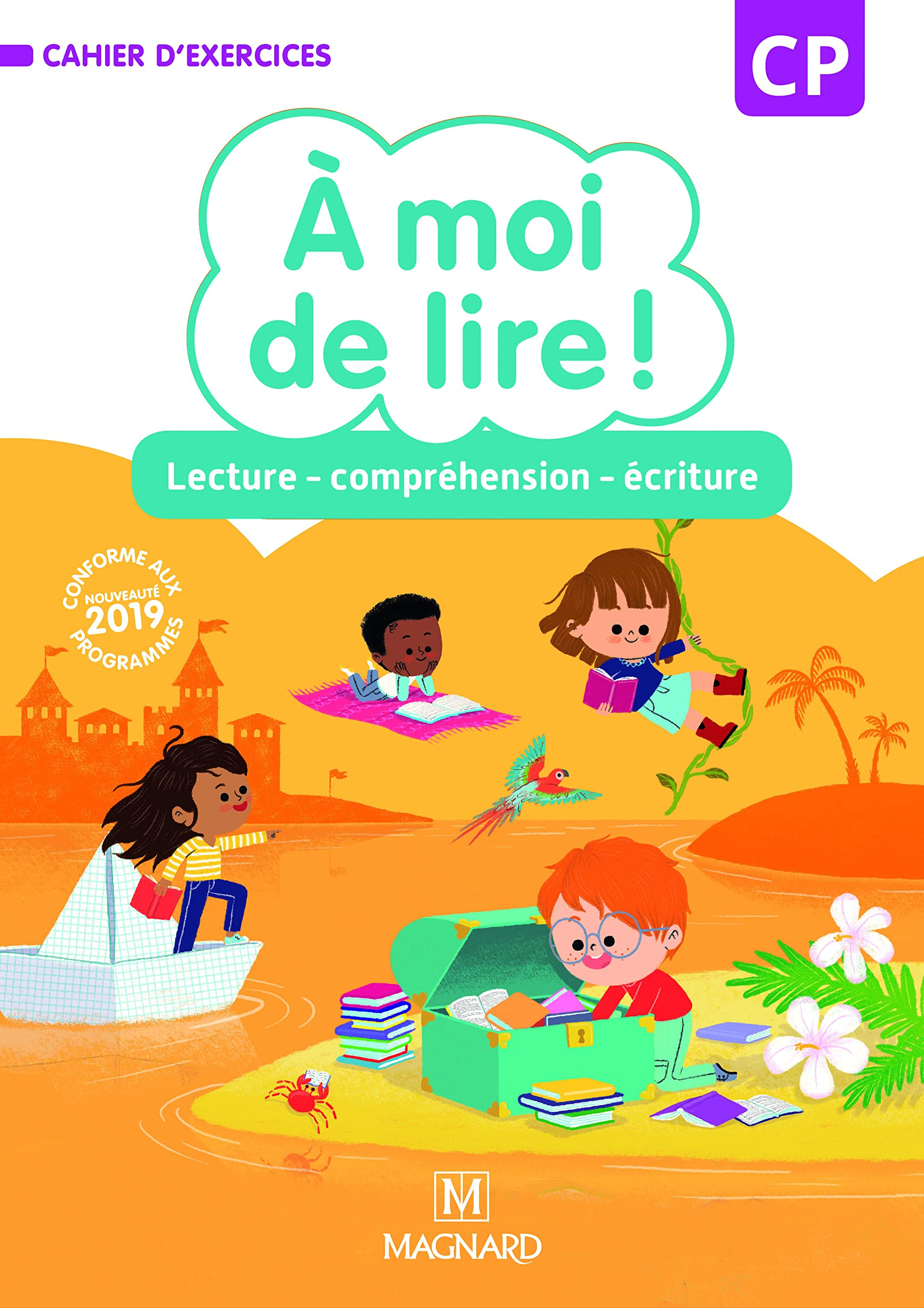 A moi de lire ! CP : lecture, compréhension, écriture : cahier d'exercices
