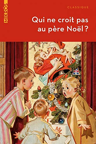 Qui ne croit pas au Père Noël ? : contes et histoires