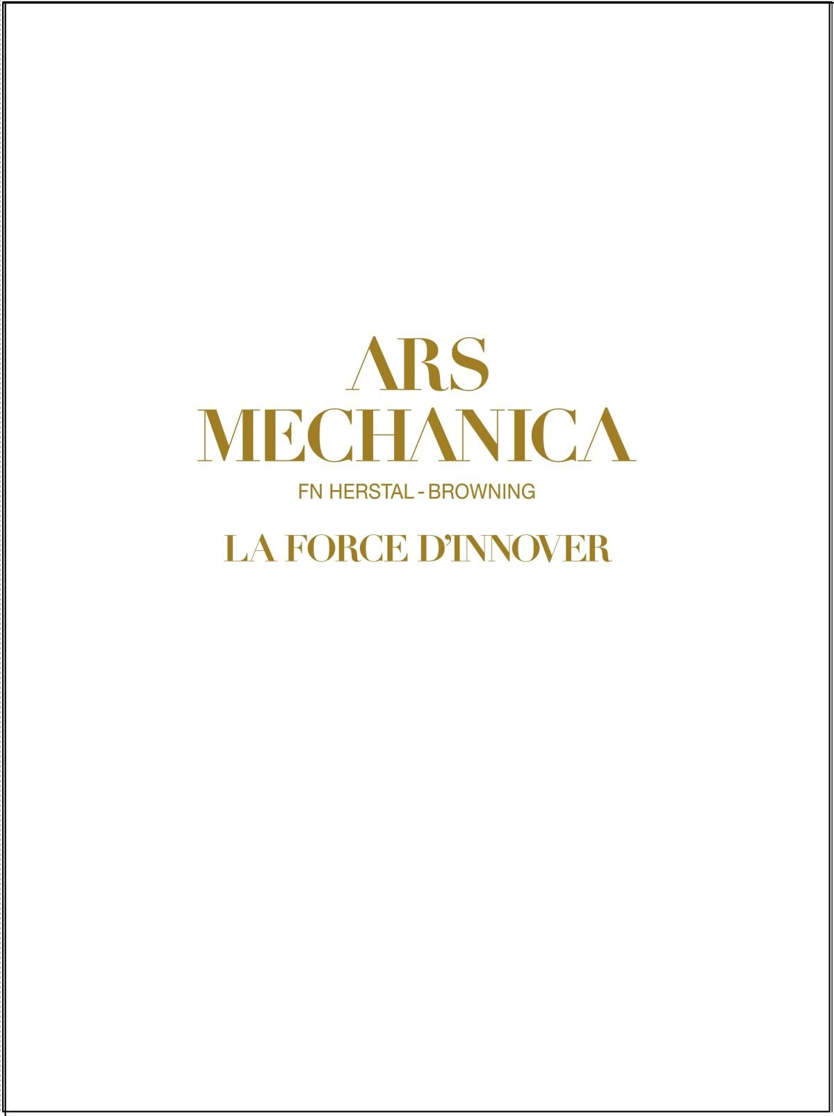 AM, ars mechanica : FN Herstal, Browning : la force d'innover