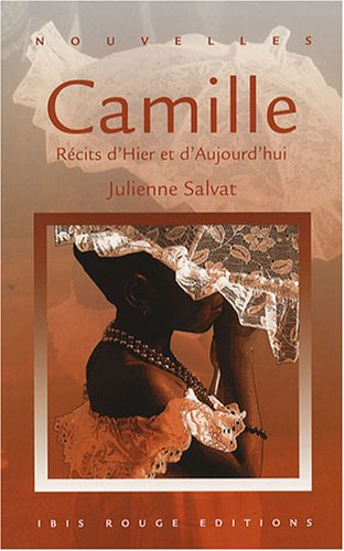 Camille : récits d'hier et d'aujourd'hui