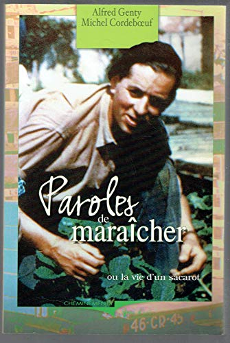 Paroles de maraîcher ou La vie d'un sacarot