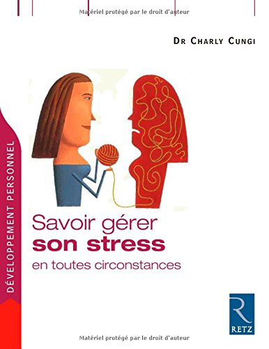 Savoir gérer son stress en toutes circonstances