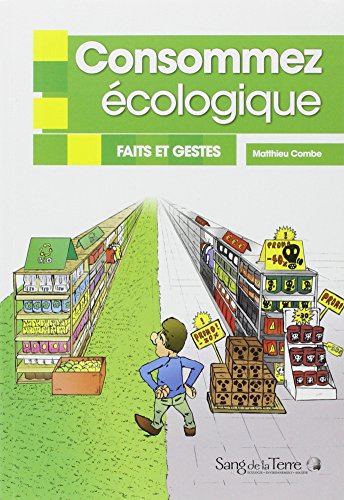 Consommez écologique : faits et gestes