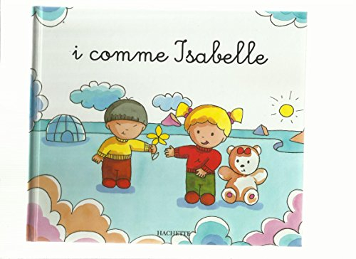 i comme isabelle (collection: mes premiers pas vers la lecture)