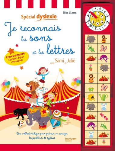 Je reconnais les sons et les lettres avec Sami et Julie : spécial dyslexie : une méthode ludique pou