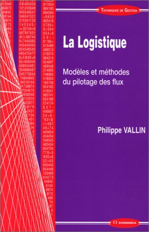 La logistique : modèles et méthodes du pilotage des flux
