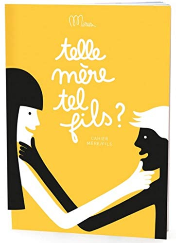 Telle mère, tel fils ? : cahier mère-fils