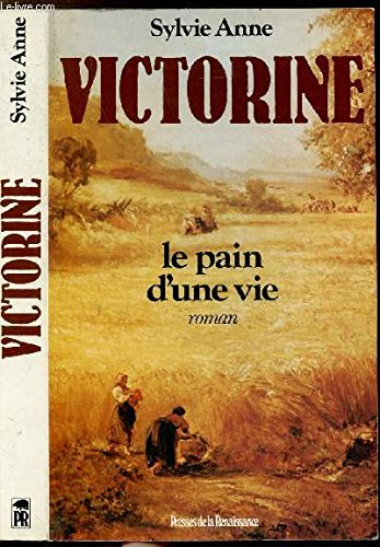 Victorine ou Le pain d'une vie
