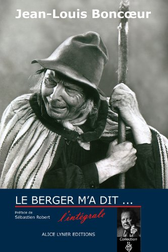 Le berger m'a dit... : l'intégrale