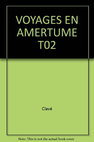 Voyages en amertume. Vol. 2. Quand le Nil deviendra rouge