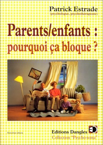 Parents-enfants, pourquoi ça bloque ?