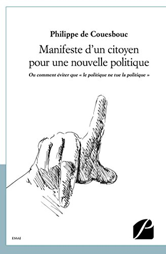 Manifeste d'un citoyen pour une nouvelle politique (projet pour 2022): Ou comment éviter que "le pol