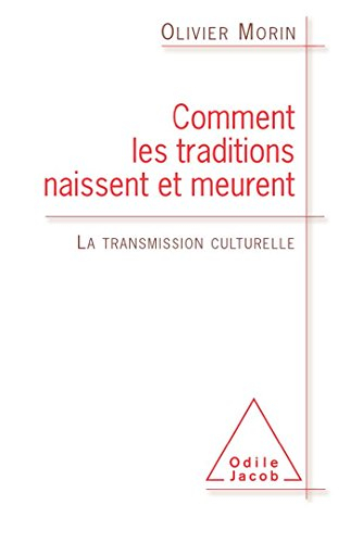 Comment les traditions naissent et meurent : la transmission culturelle