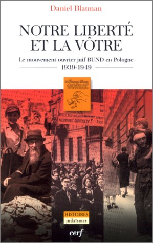 Notre liberté est la vôtre : le mouvement ouvrier juif Bund en Pologne, 1939-1949