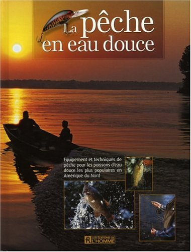 La pêche en eau douce : équipement et techniques de pêche pour les poissons d'eau douce les plus pop