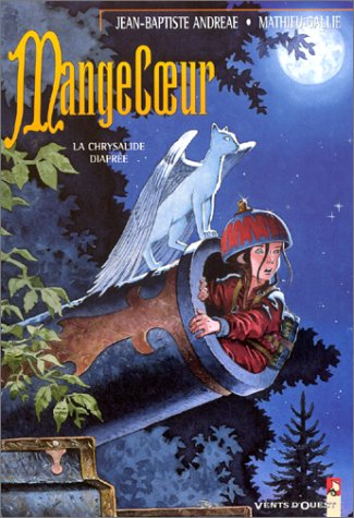 Mangecoeur. Vol. 1. La chrysalide diaprée