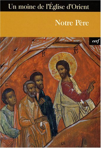 Notre Père : introduction à la foi et à la vie chrétienne