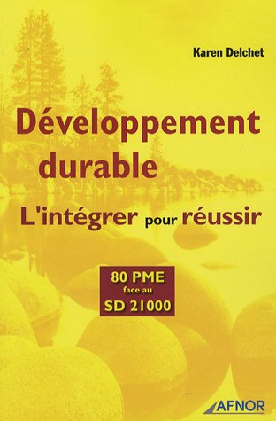 Développement durable : l'intégrer pour réussir : 80 PME face au SD 21000