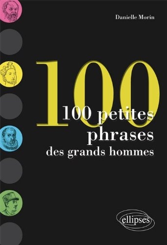 100 petites phrases des grands hommes