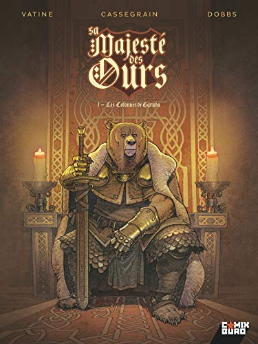 Sa majesté des ours. Vol. 1. Les colonnes de Garuda