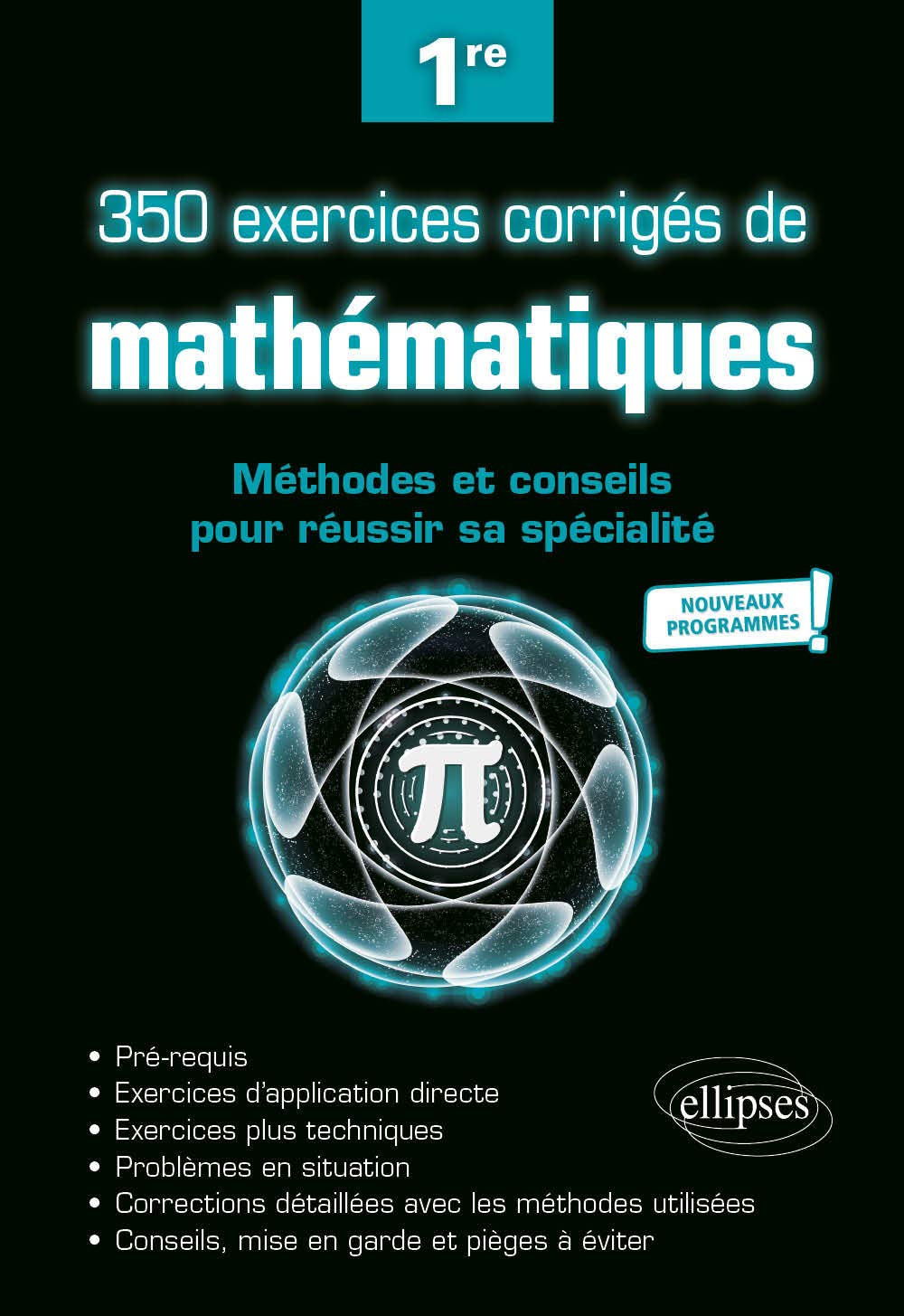 350 exercices corrigés de mathématiques 1re : méthodes et conseils pour réussir sa spécialité : nouv
