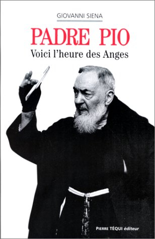 Padre Pio : voici l'heure des anges