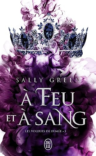 Les voleurs de fumée. Vol. 3. A feu et à sang