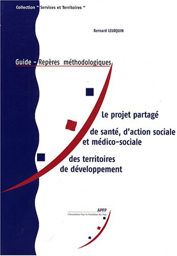 Le projet partagé de santé, d'action sociale et médico-sociale des territoires de développement