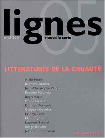 Lignes, nouvelle série, n° 5. Littératures de la cruauté