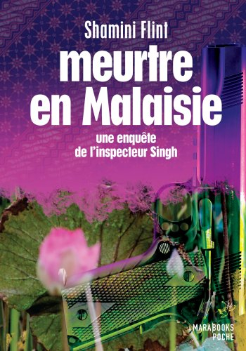 Une enquête de l'inspecteur Singh. Meurtre en Malaisie