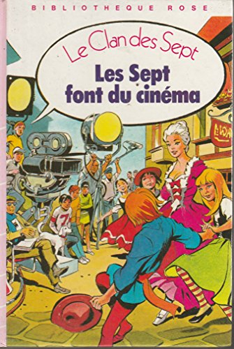 les sept font du cinéma : série : le clan des sept : collection : bibliothèque rose cartonnée & illu