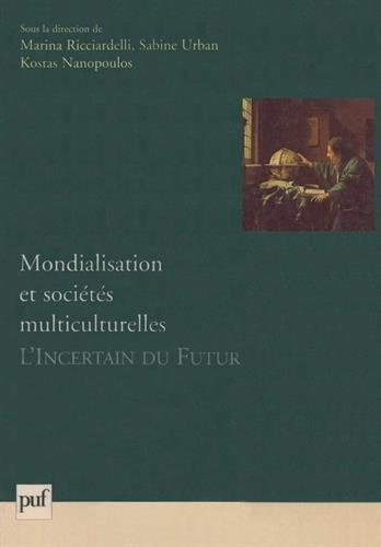 Mondialisation et sociétés multiculturelles : l'incertain du futur