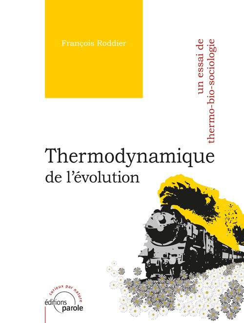 Thermodynamique de l'évolution : un essai de thermo-bio-sociologie