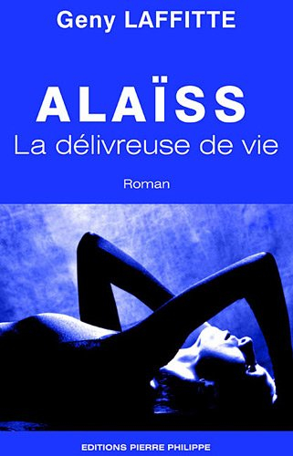 Alaïss : la délivreuse de vie