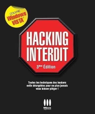 Hacking interdit : toutes les techniques des hackers enfin décryptées pour ne plus jamais vous laiss