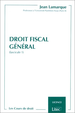 droit fiscal général, fascicule 1. licence (paris ii) (ancienne édition)