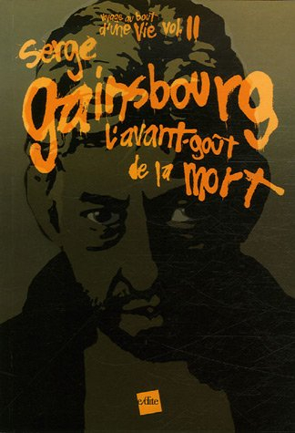 Serge Gainsbourg, l'avant-goût de la mort : récit fragmenté