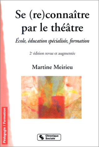 Se (re)connaître par le théâtre : école, éducation spécialisée, formation
