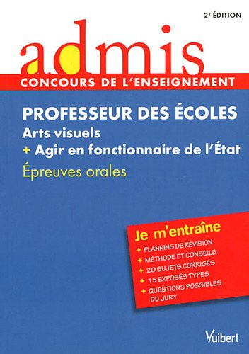 Professeur des écoles : arts visuels + agir en fonctionnaire de l'Etat : épreuves orales