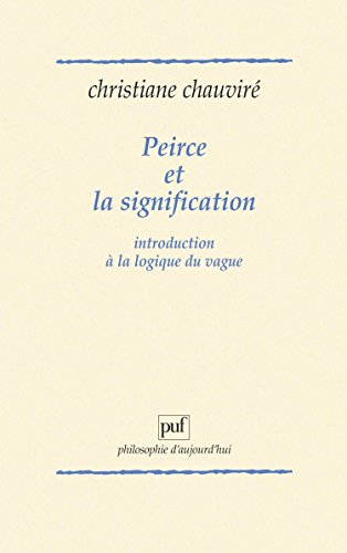 Peirce et la signification : introduction à la logique du vague