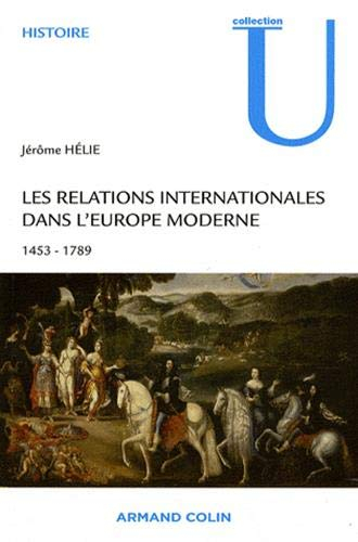 Les relations internationales dans l'Europe moderne : conflits et équilibres européens, 1453-1789