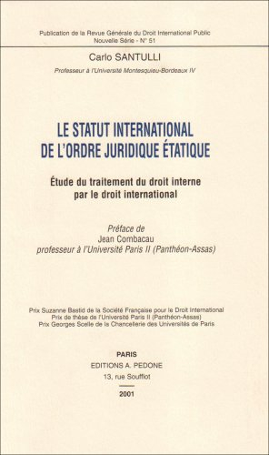 Le statut international de l'ordre juridique étatique : étude du traitement de droit interne par le 