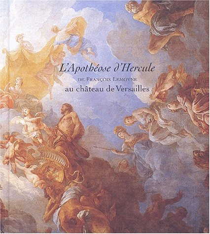 l'apothéose d'hercule de françois lemoyne au château de versailles. histoire et restauration d'un ch